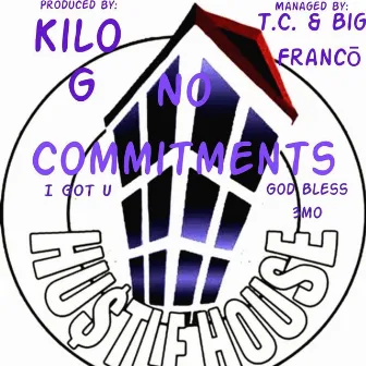 No Commitments by Kilo G