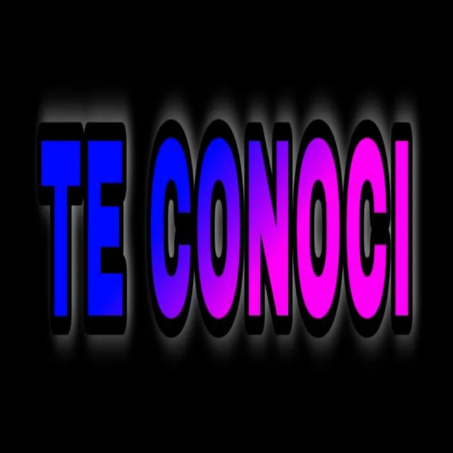 TE CONOCÍ