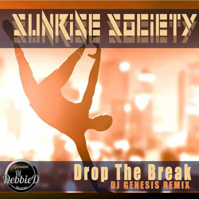 Drop The Break - DJ Genesis Breaks Remix