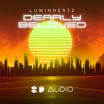 Dearly Beloved (8D Audio) by Luminhertz