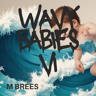 WavyBabies (V1) by M Brees