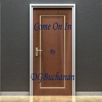 Come On In by DGBuchanan