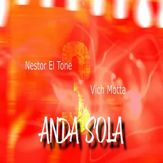 Anda Sola by Nestor El Tone