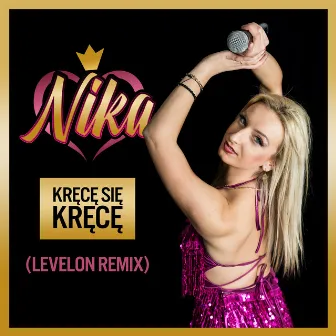 Kręcę Się Kręcę (Levelon Remix) by Nika