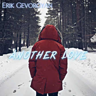 Another Love by Erik Gevorgyan