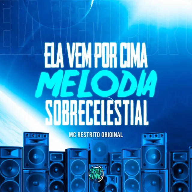 Ela Vem por Cima- Melodia Sobrecelestial