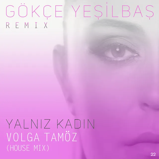 Yalnız Kadın - Volga Tamöz Remix