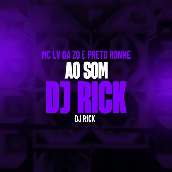 Ao Som Dj Rick by Preto Ronne