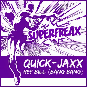 Hey Bill (Bang Bang) by Quick-Jaxx