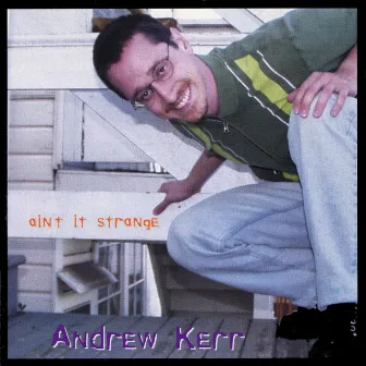 Ain't It Strange by Andrew Kerr