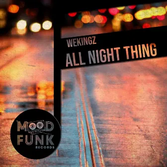 All Night Thing by Wekingz