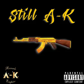 Still a-K by KING A-K