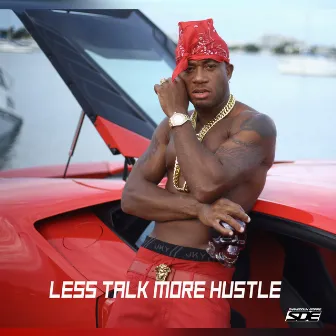 Less Talk More Hustle by Red Cafe