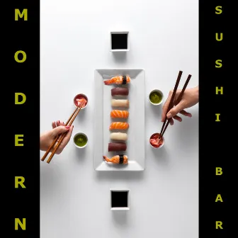 Modern Sushi Bar: Downtempo Music Mix by Modern Detox Chill