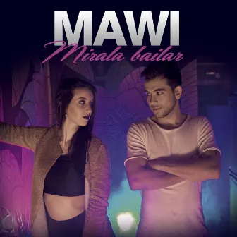 Mirala Bailar by Mawi