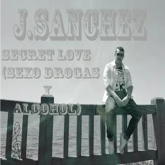 Sexo, Drogas y Alcohol by J Sanchez