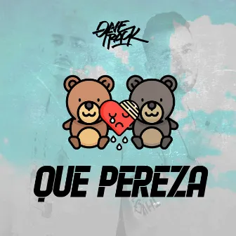 Que Pereza by OneTrack