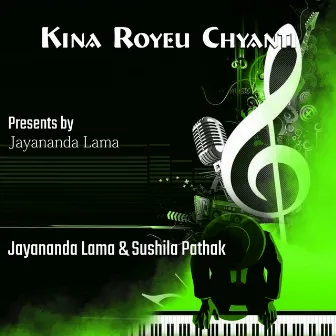 Kina Royeu Chyanti by Jayananda Lama