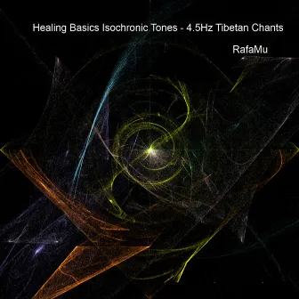 Healing Basics Isochronic Tones - 4.5Hz Tibetan Chants by RafaMu