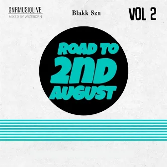 Vol.2 #RoadTo2ndAugust by Blakk Szn