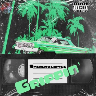 GRIPPIN' by SteadyxLifted