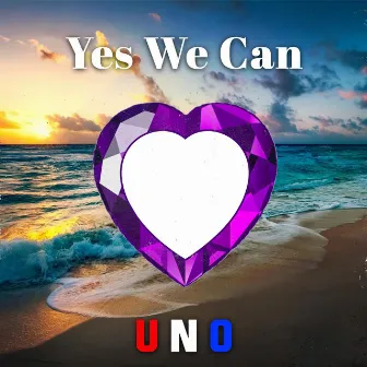 Yes We Can by Uno