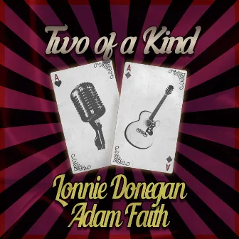 Two of a Kind: Lonnie Donegan & Adam Faith by Lonnie Donegan