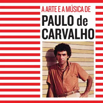 A Arte E A Música De Paulo De Carvalho by Paulo de Carvalho