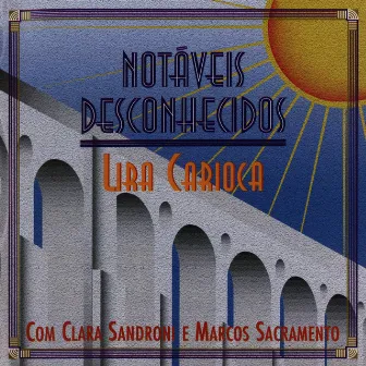 Notáveis Desconhecidos by Clara Sandroni