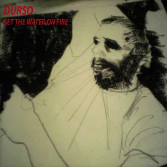 Set The Water On Fire by Durso