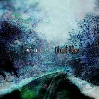 Interferon I by Ghost Wire