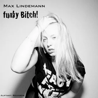 Funky Bitch by Max Lindemann