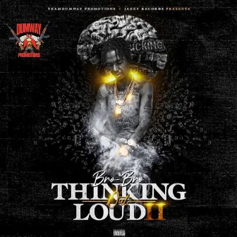 Thinking Out Loud 2 by Bro Bro