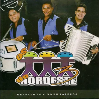 AO VIVO EM TAPEROÁ PB by Os 3 do Nordeste