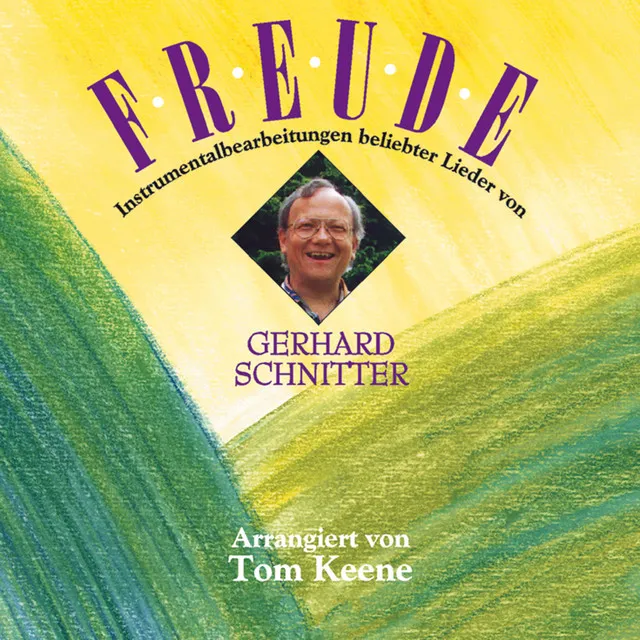 Freude - Instrumentalbearbeitungen beliebter Lieder von Gerhard Schnitter