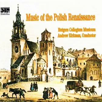 Music of the Polish Renaissance - Pękiel, Szamotuł, Zieleński & Leopolita by Rutgers Collegium Musicum