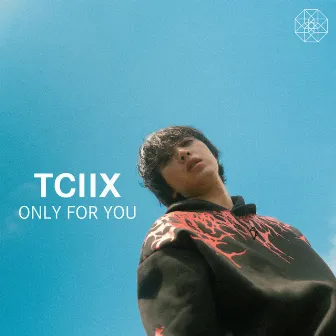 Only For You by TCIIX