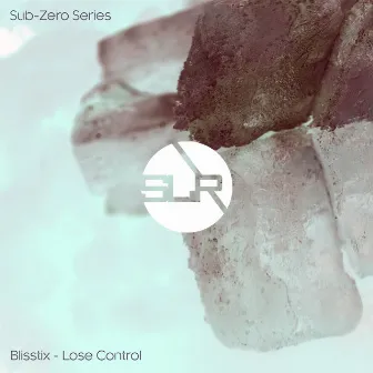 Lose Control by Blisstix