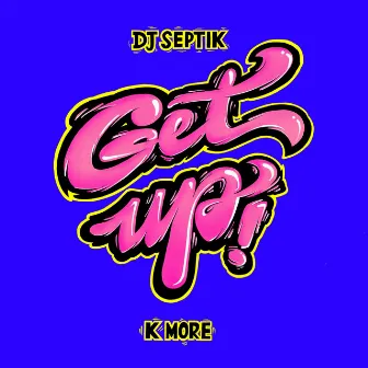 Get Up by DJ Septik