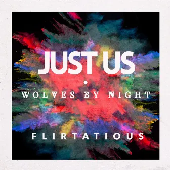 Flirtatious by Wolves By Night