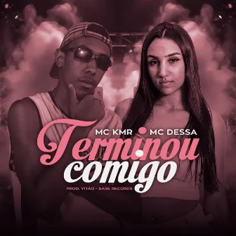 Terminou Comigo by MC KMR