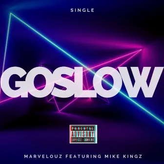 Go Slow by Mike Kingz