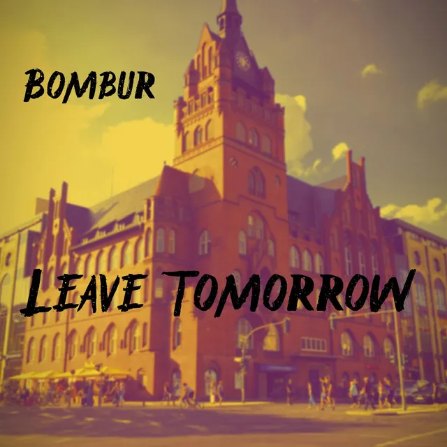 Leave Tomorrow