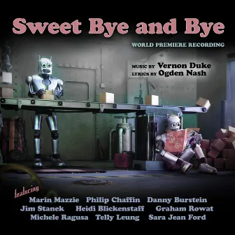 Sweet Bye and Bye (World Premiere Recording) by Ogden Nash