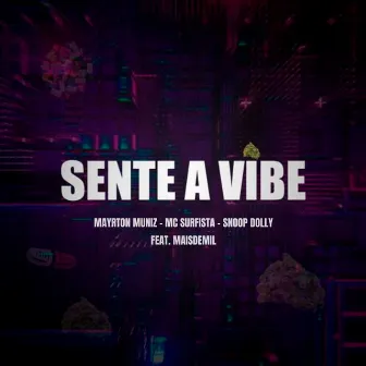 Sente a Vibe by Mayrton Muniz