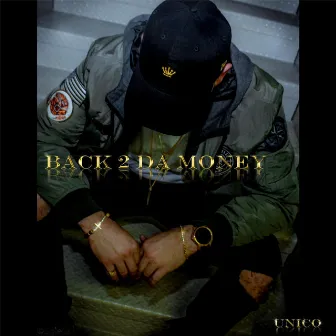 Back 2 da Money by Unico