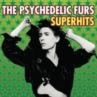 The Psychedelic Furs Superhits by The Psychedelic Furs