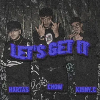 LET´S GET IT by KINNY.C