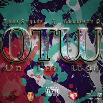 On The Way (OTW) by Tone Styles