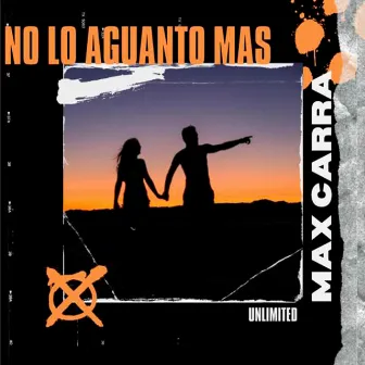 No Lo Aguanto Mas by Max Carra